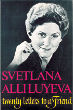 Svetlana Alliluyeva, daughter of Stalin. "Twenty Letters to a Friend" (written in the summer of 1963). Translated by Priscilla Johnson, McMillan. Harper & Row: New York, 1967. 